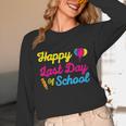 Happy Last Day Of School Graduation Teacher Students T-Shirt Unisex Long Sleeve T-Shirt