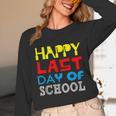 Happy Last Day Of School Graduation Teachers Student Unisex Long Sleeve T-Shirt