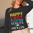 Happy Last Day Of School Pre-K Life Graduation T-Shirt Unisex Long Sleeve T-Shirt