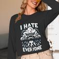 I Hate Everyone Introvert Anti-Social Dark Humor Unisex Long Sleeve T-Shirt