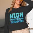 High Functioning Introvert Sarcasm Sarcastic Unisex Long Sleeve T-Shirt High Functioning Introvert Sarcasm Sarcastic Unisex Long Sleeve T-Shirt