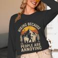 Hiking Because People Are Annoying Introvert Unisex Long Sleeve T-Shirt Hiking Because People Are Annoying Introvert Unisex Long Sleeve T-Shirt