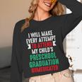 Hilarious Preschool Graduation Mom Dad Meme Preschooler Unisex Long Sleeve T-Shirt