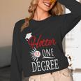Hotter By One DEGREE Graduation Shirt For Her Him 2018 Unisex Long Sleeve T-Shirt