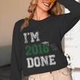 I'm 2018 Done Senior Graduation T-Shirt Class 2018 Unisex Long Sleeve T-Shirt