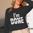 I'm Done Sarcastic Introvert Introversion Unisex Long Sleeve T-Shirt I'm Done Sarcastic Introvert Introversion Unisex Long Sleeve T-Shirt
