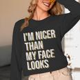 I'm Nicer Than My Face Looks Introverted Introverts Unisex Long Sleeve T-Shirt I'm Nicer Than My Face Looks Introverted Introverts Unisex Long Sleeve T-Shirt