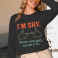 I'm Shy Please Come Over & Talk To Me Introvert Shying Unisex Long Sleeve T-Shirt I'm Shy Please Come Over & Talk To Me Introvert Shying Unisex Long Sleeve T-Shirt