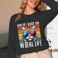 Introvert Cat How Do I Block You Retro Cat Sarcastic Men Women Girls Unisex Long Sleeve T-Shirt