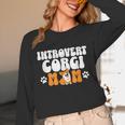 Introvert Corgi Mom Dog Pet Morca Works Dog For Men Women Unisex Long Sleeve T-Shirt