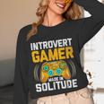 Introvert Gamer Video Games Anti Social Team Player Unisex Long Sleeve T-Shirt
