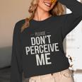 Introvert Saying Please Dont Perceive Me Social Humor Unisex Long Sleeve T-Shirt
