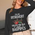 Im An Introvert Unless You Talk About Bagpipes Bagpiper Unisex Long Sleeve T-Shirt Im An Introvert Unless You Talk About Bagpipes Bagpiper Unisex Long Sleeve T-Shirt