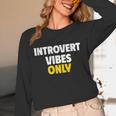 Introvert Vibes Only Unisex Long Sleeve T-Shirt Introvert Vibes Only Unisex Long Sleeve T-Shirt