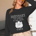 Introvert But Willing To Talk About Cats Unisex Long Sleeve T-Shirt