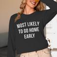 Introverted Homebody Humor Most Likely To Go Home Early Joke Unisex Long Sleeve T-Shirt Introverted Homebody Humor Most Likely To Go Home Early Joke Unisex Long Sleeve T-Shirt
