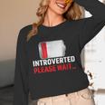 Introverted Please Wait Introvert Saying Sarcasm Unisex Long Sleeve T-Shirt Introverted Please Wait Introvert Saying Sarcasm Unisex Long Sleeve T-Shirt