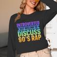 Introverted But Willing To Discuss 90's Rap Unisex Long Sleeve T-Shirt