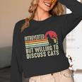 Introverted But Willing To Discuss Cats Kitten Pet Lover Unisex Long Sleeve T-Shirt