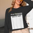 It's My Graduation Sign My Shirt Class Of 2022 For Men Women Unisex Long Sleeve T-Shirt