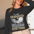 I Just Graduated I Know Everything Graduation Unisex Long Sleeve T-Shirt