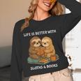 Life Is Better With Sloths And Books Cute Sloth Lover Unisex Long Sleeve T-Shirt