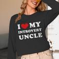 I Love My Introvert Uncle I Heart My Introvert Uncle Unisex Long Sleeve T-Shirt I Love My Introvert Uncle I Heart My Introvert Uncle Unisex Long Sleeve T-Shirt