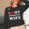 I Love My Introvert Wife I Heart My Introvert Wife Unisex Long Sleeve T-Shirt I Love My Introvert Wife I Heart My Introvert Wife Unisex Long Sleeve T-Shirt