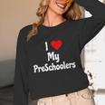 I Love My PreSchool Students Teachers Educators Graduation Unisex Long Sleeve T-Shirt