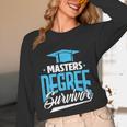 Master's Degree Graduation Masters Degree Survivor Unisex Long Sleeve T-Shirt