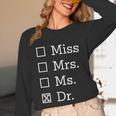 Miss Mrs Ms Dr Shirt Doctorate New Doctor Graduation Unisex Long Sleeve T-Shirt