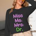 MIss Ms Mrs Dr Graduation Phd Pink And Green Class 2021 Unisex Long Sleeve T-Shirt