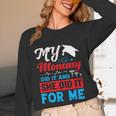 My Mommy Did It And She Did It For Me Mom Nurse Graduation Unisex Long Sleeve T-Shirt