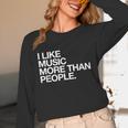 I Like Music More Than People Introvert Musician Unisex Long Sleeve T-Shirt I Like Music More Than People Introvert Musician Unisex Long Sleeve T-Shirt