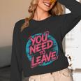 You Need To Leave Introvert Mood Space Unisex Long Sleeve T-Shirt