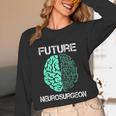 Neuro Surgeon Brain Student Graduation Future Neurosurgeon Unisex Long Sleeve T-Shirt