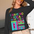 I Have No Idea What This Is Retro 70's 80's 90's Nostalgia Unisex Long Sleeve T-Shirt I Have No Idea What This Is Retro 70's 80's 90's Nostalgia Unisex Long Sleeve T-Shirt