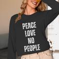 Peace Love And No People Sarcastic Humor Introvert Unisex Long Sleeve T-Shirt Peace Love And No People Sarcastic Humor Introvert Unisex Long Sleeve T-Shirt