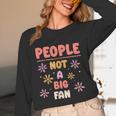People Not A Big Fan Introverted Person Awkward Introvert Unisex Long Sleeve T-Shirt