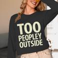 Too Peopley Outside I Introvert Unisex Long Sleeve T-Shirt Too Peopley Outside I Introvert Unisex Long Sleeve T-Shirt