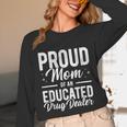 Pharmacy Graduation Pharmacist Educated Drug Dealer Mom Unisex Long Sleeve T-Shirt