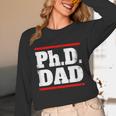 PHD DAD Shirt Doctorate Graduation Fathers Day Unisex Long Sleeve T-Shirt