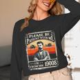 Please Be-Patient With Me I'm From The 1900s Humor Saying Unisex Long Sleeve T-Shirt