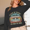 Please Be Patient With Me I'm From The 1900s Cassette Tape Unisex Long Sleeve T-Shirt Please Be Patient With Me I'm From The 1900s Cassette Tape Unisex Long Sleeve T-Shirt