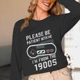 Please Be Patient I'm From The 1900s Father's Day Unisex Long Sleeve T-Shirt