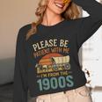 Please Be Patient I'm From The 1900s Humor Unisex Long Sleeve T-Shirt Please Be Patient I'm From The 1900s Humor Unisex Long Sleeve T-Shirt