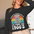 Please Be Patient With Me I'm From The 1900s Kawaii Unisex Long Sleeve T-Shirt Please Be Patient With Me I'm From The 1900s Kawaii Unisex Long Sleeve T-Shirt