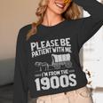 Please Be Patient I'm From The 1900s Men Women Unisex Long Sleeve T-Shirt