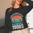 Please Be Patient With Me I'm From The 1900s Music Unisex Long Sleeve T-Shirt