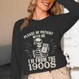 Please Be Patient With Me I'm From The 1900s Skeleton Unisex Long Sleeve T-Shirt